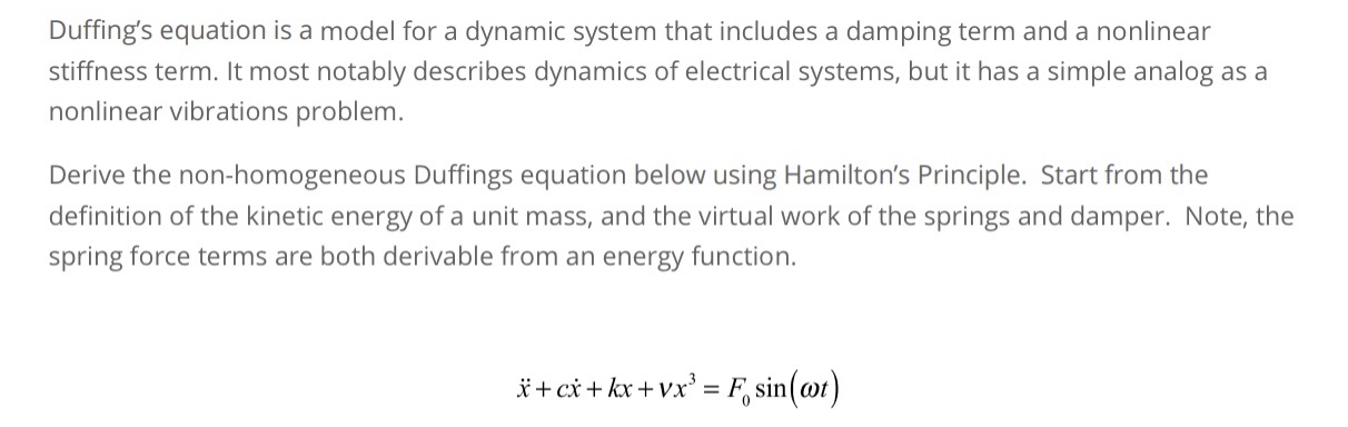 Duffing's equation is a model for a dynamic system that includes a