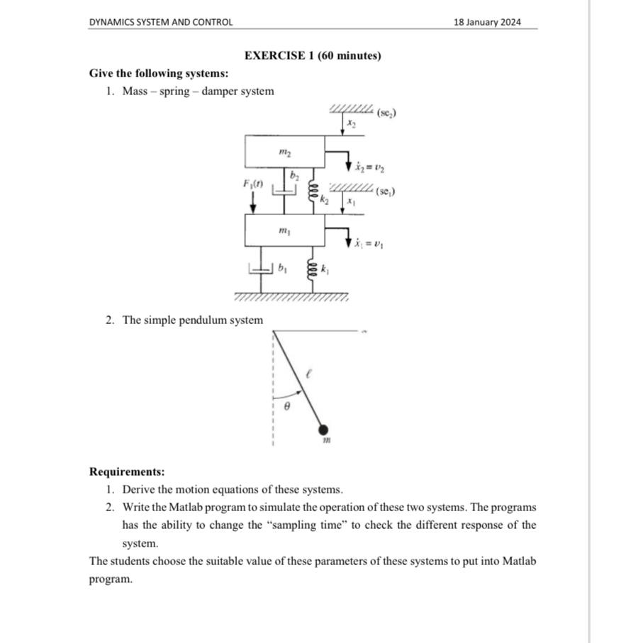 DYNAMICS SYSTEM AND CONTROL Give the following systems: EXERCISE 1 (60 minutes)