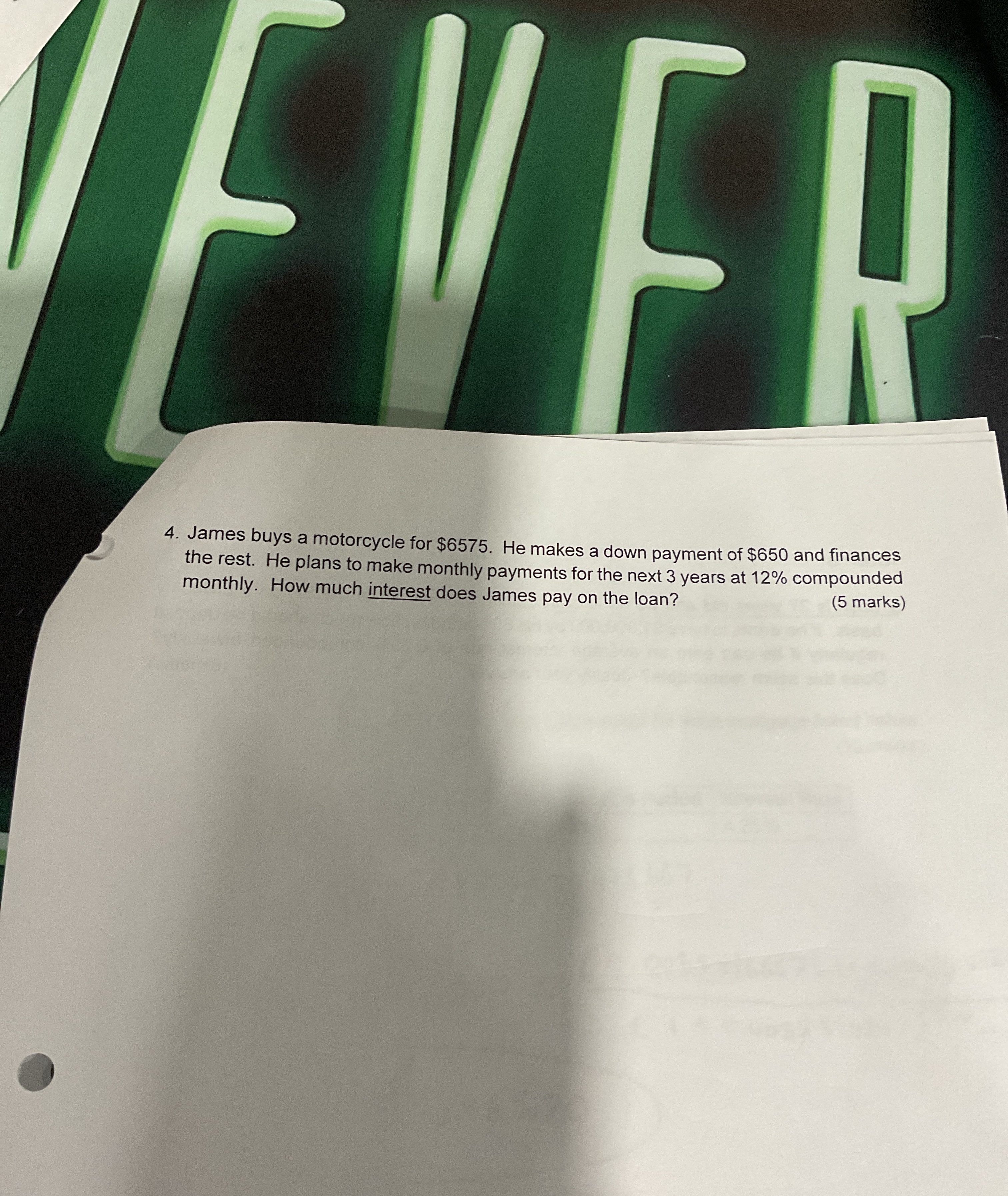 EVER 4. James buys a motorcycle for $6575. He makes a down