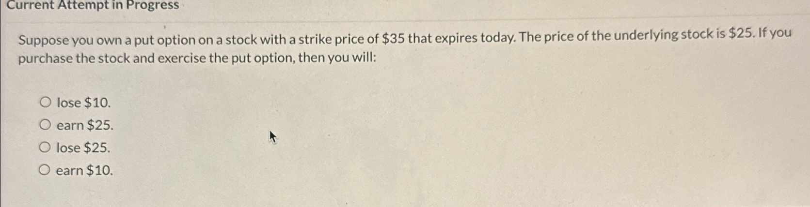 Current Attempt in Progress Suppose you own a put option on a