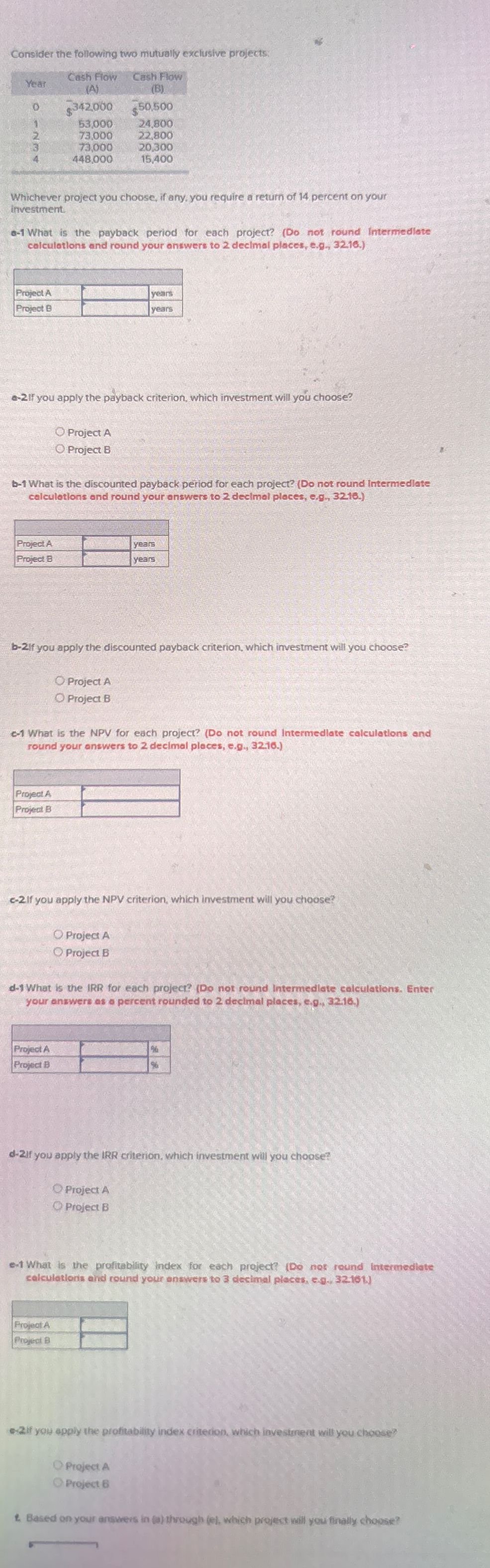 Consider the following two mutually exclusive projects Year Cash Flow (A) Cash