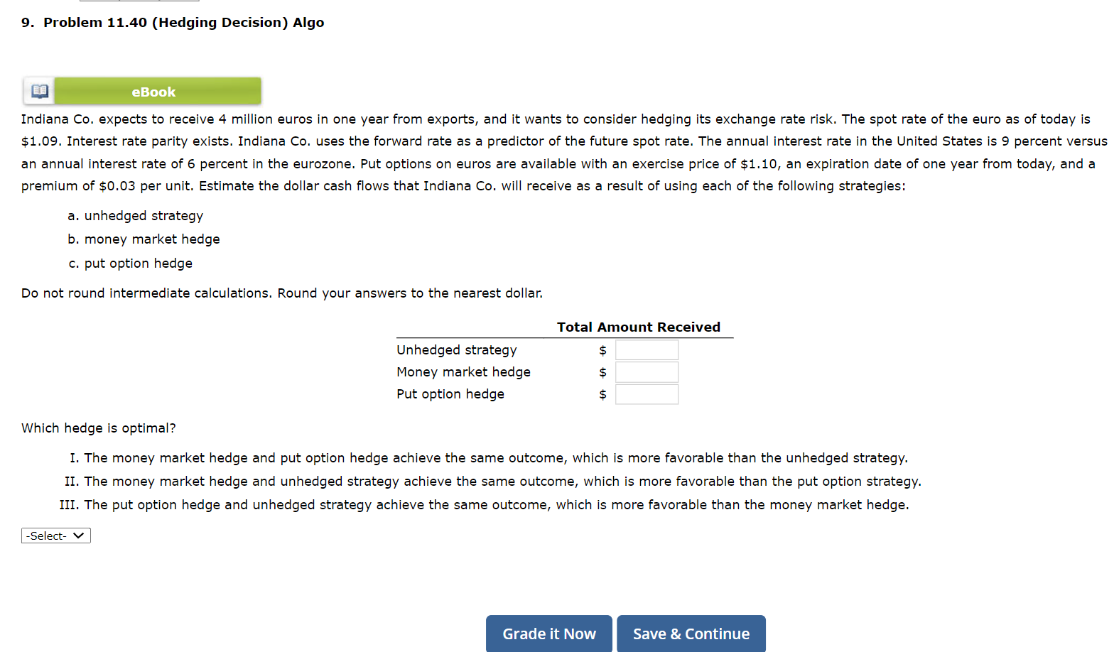 9. Problem 11.40 (Hedging Decision) Algo eBook Indiana Co. expects to receive