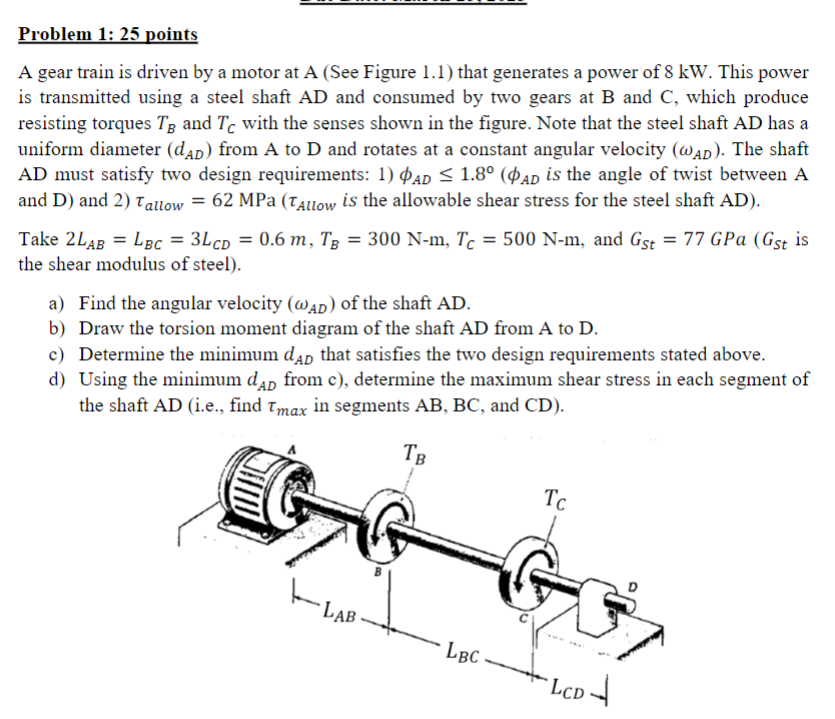 Problem 1: 25 points A gear train is driven by a motor