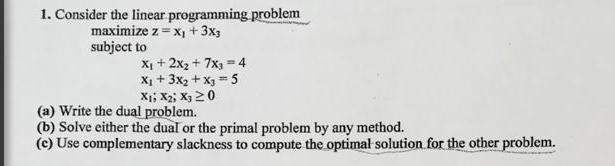 1. Consider the linear programming problem maximize z=x1 + 3x3 subject to