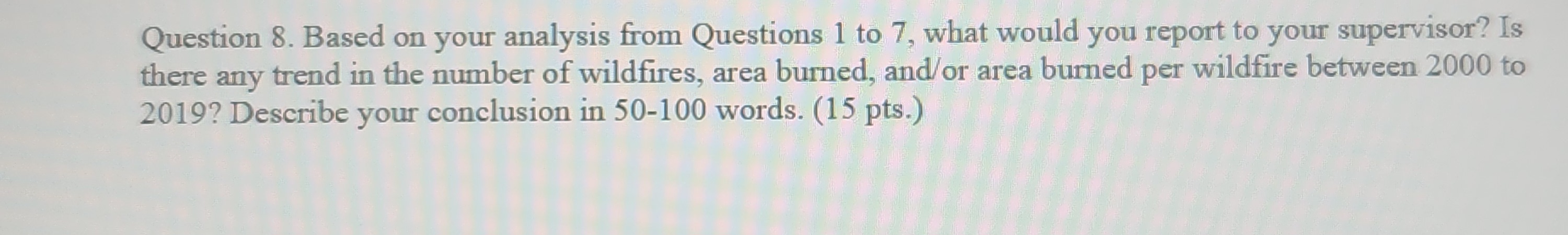 Question 8. Based on your analysis from Questions 1 to 7, what