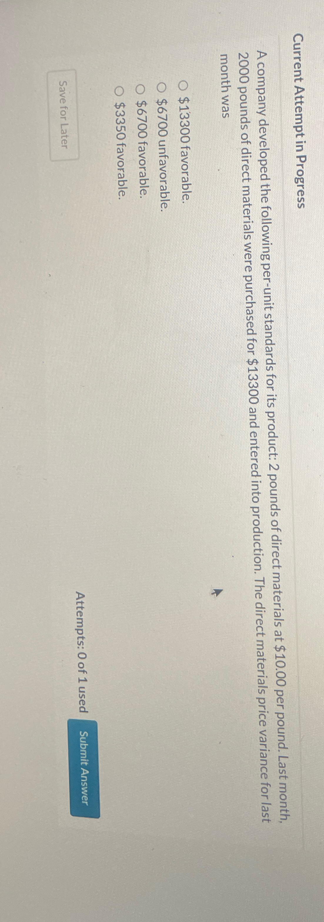 Current Attempt in Progress A company developed the following per-unit standards for