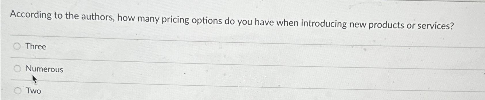According to the authors, how many pricing options do you have when