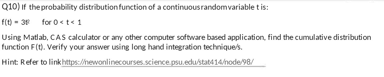 Q10) If the probability distribution function of a continuous random variable t