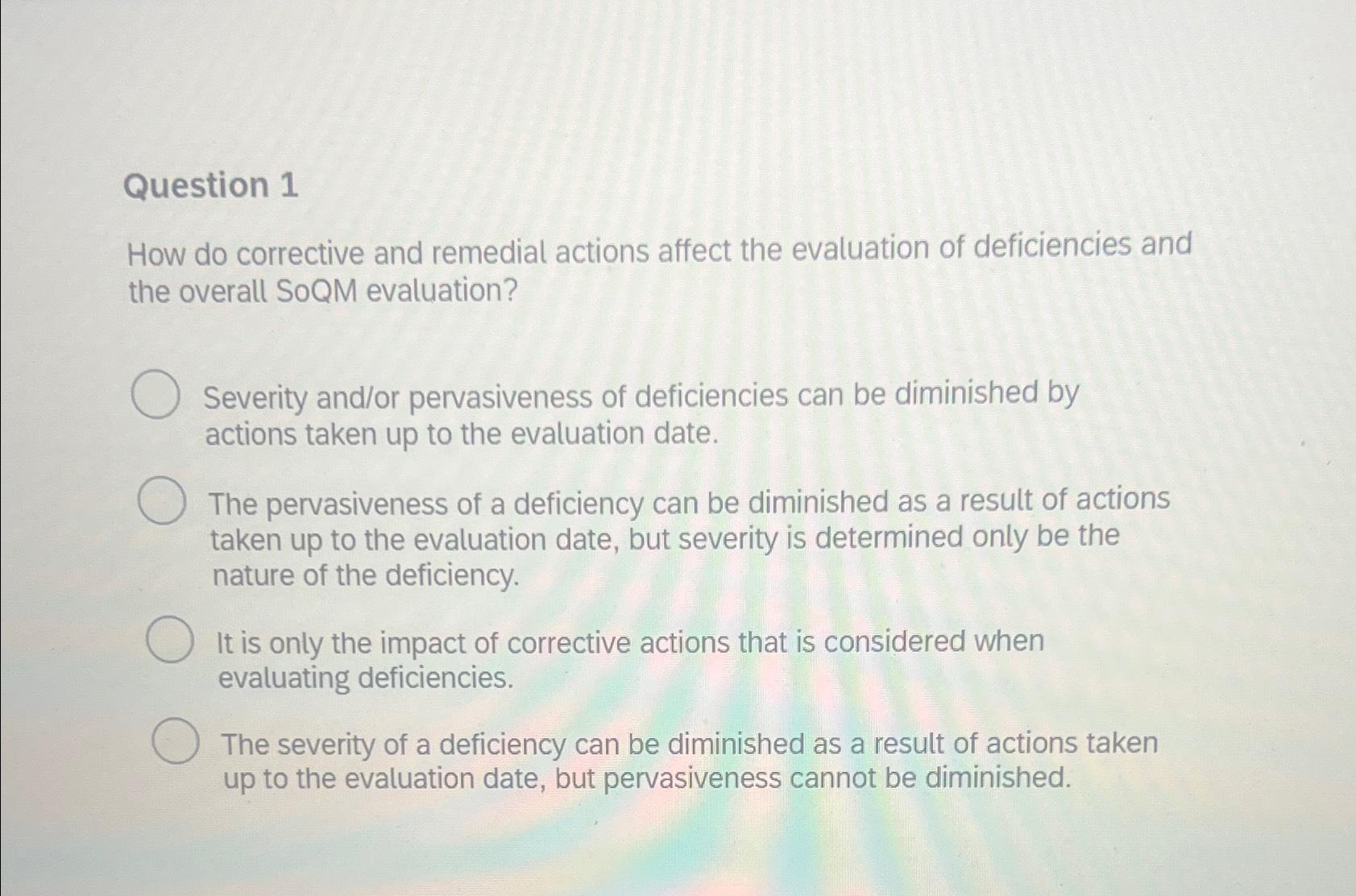 Question 1 How do corrective and remedial actions affect the evaluation of