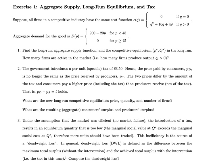 Exercise 1: Aggregate Supply, Long-Run Equilibrium, and Tax 0 if q=0 Suppose,