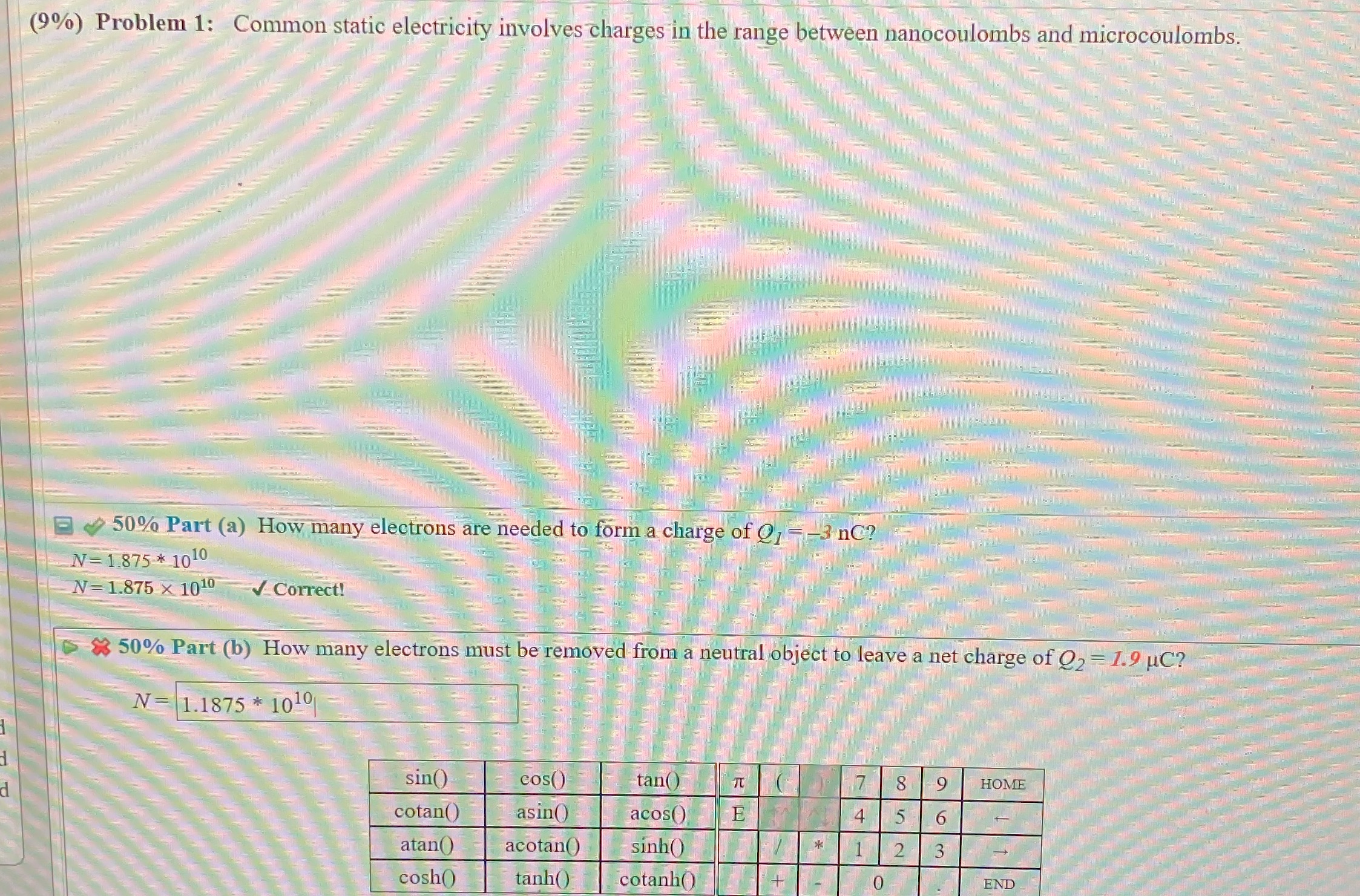 H d d (9%) Problem 1: Common static electricity involves charges in