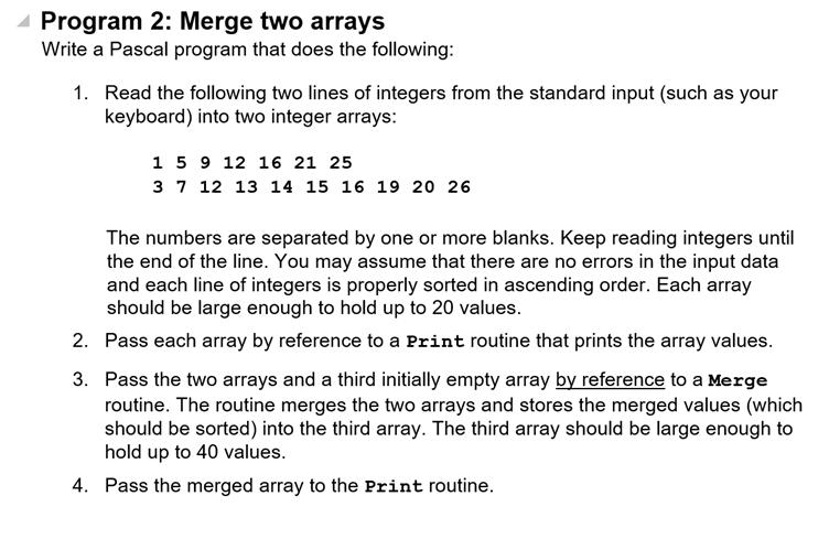 Program 2: Merge two arrays Write a Pascal program that does the