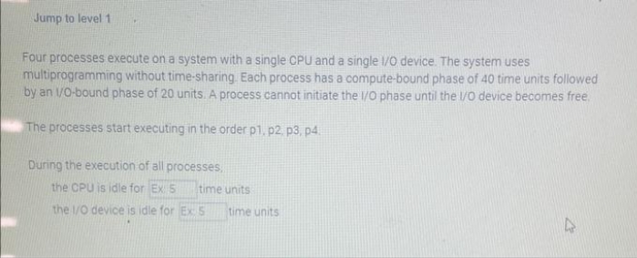 Jump to level 1 Four processes execute on a system with a