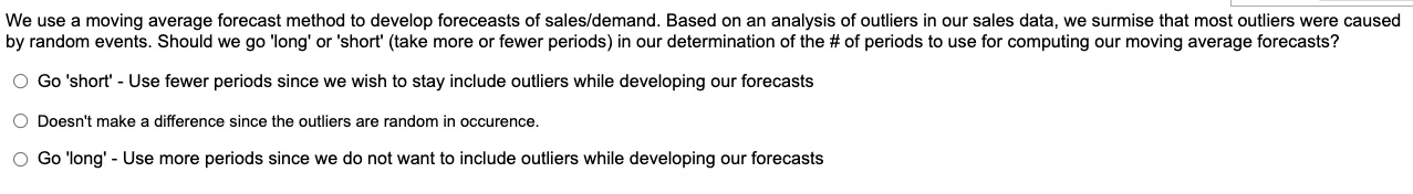 We use a moving average forecast method to develop forecasts of sales/demand.
