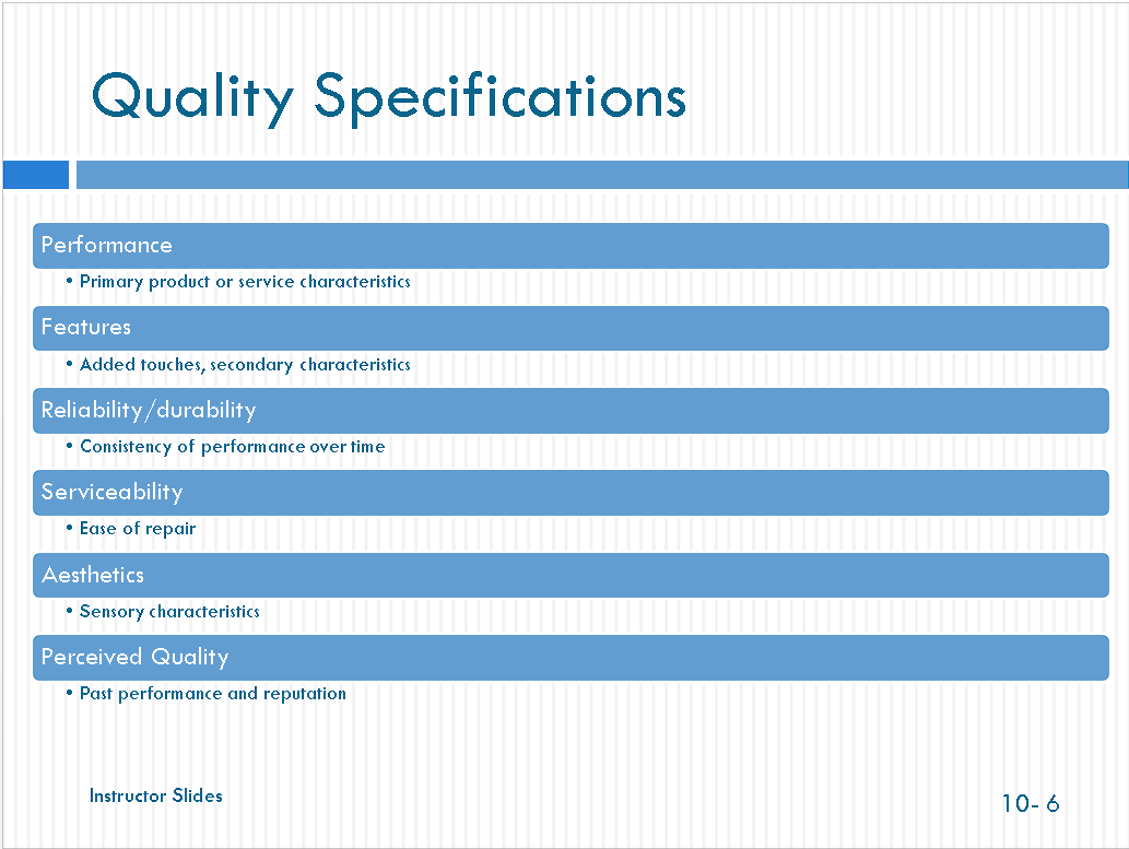 Quality Specifications Performance Primary product or service characteristics Features Added touches, secondary