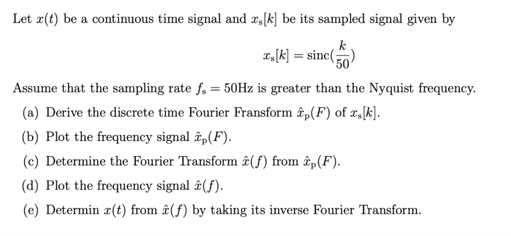 all discrete time signals x[k], time index k Z. Let x(t) be