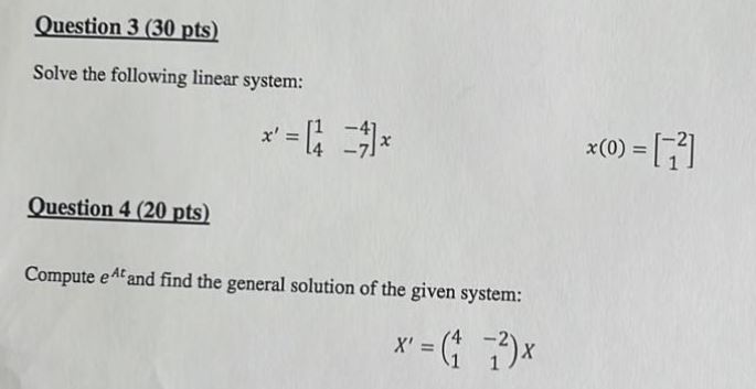 Question 3 (30 pts) Solve the following linear system: *-* x(0) =