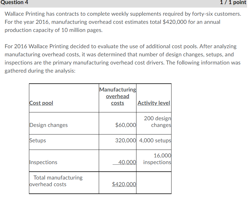 Question 4 1 / 1 point Wallace Printing has contracts to complete