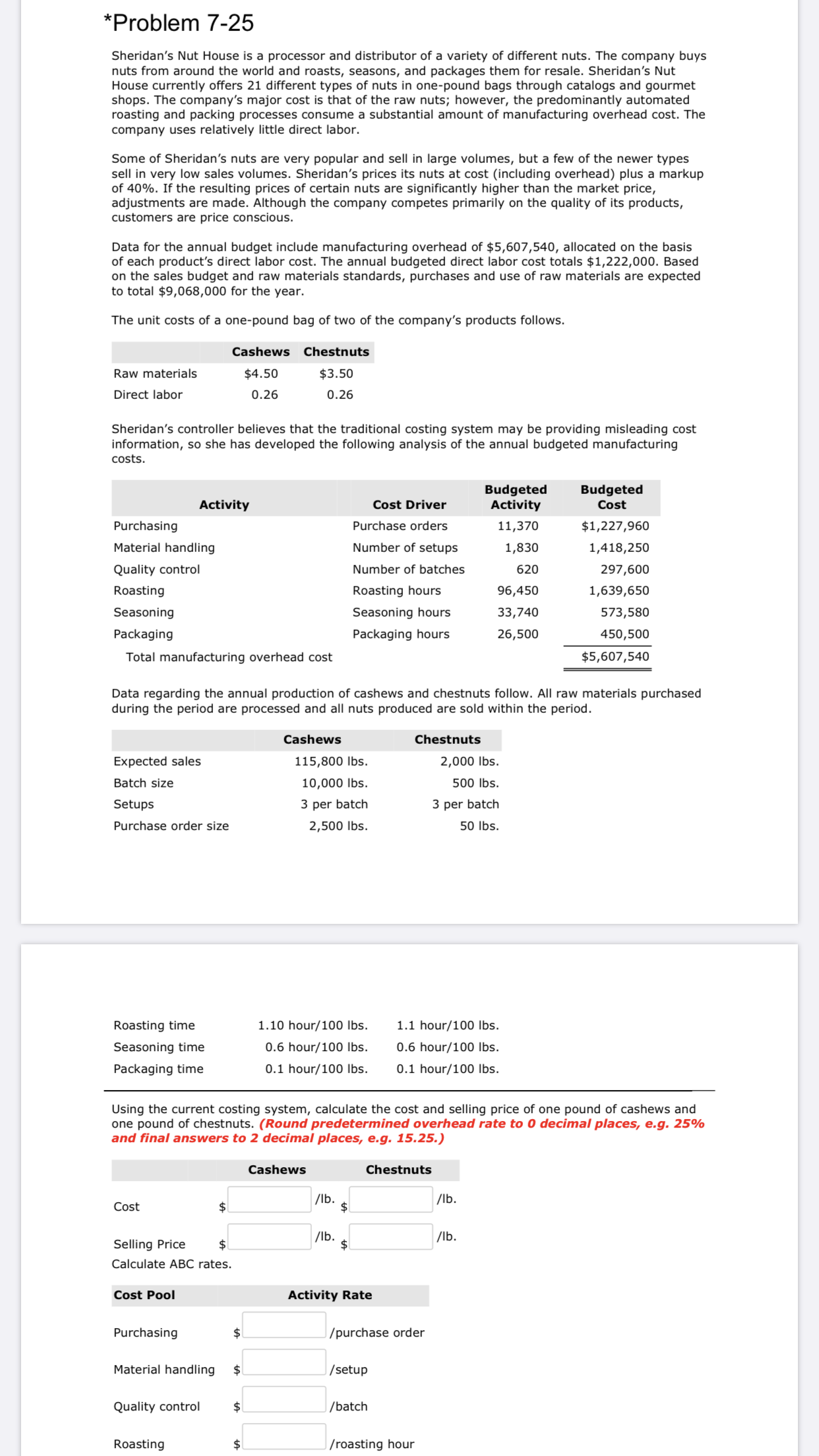 Budgeted Activity Budgeted Cost 11,370 $1,227,960 Material handling Number of setups 1,830