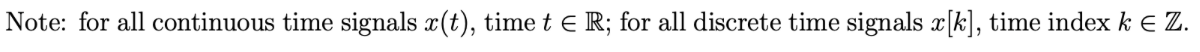 Note: for all continuous time signals x(t), time t = R; for