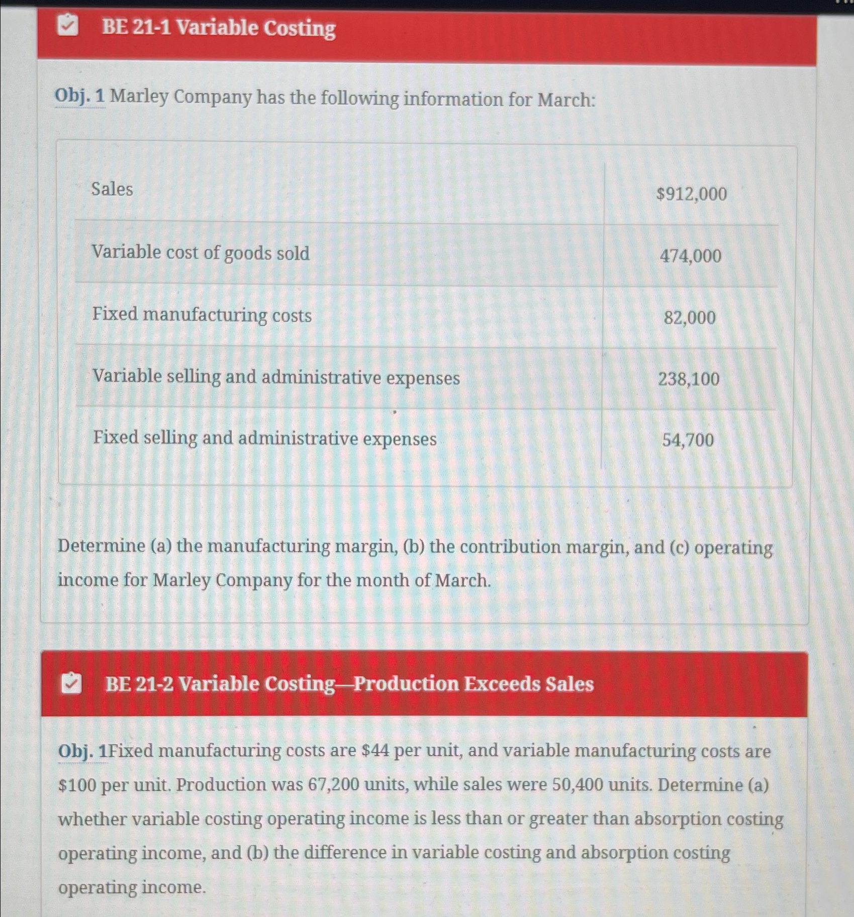 BE 21-1 Variable Costing Obj. 1 Marley Company has the following information