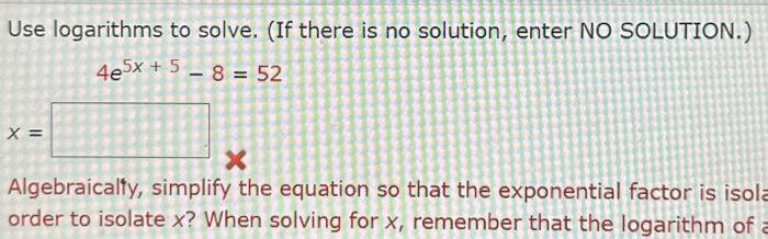 Use logarithms to solve. (If there is no solution, enter NO SOLUTION.)