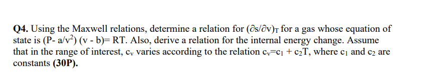 Q4. Using the Maxwell relations, determine a relation for (Os/ov)T for a