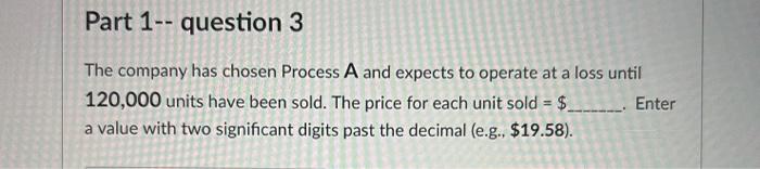 Question 1 to enter the full range of volumes where Process C