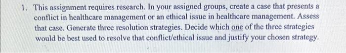 1. This assignment requires research. In your assigned groups, create a case