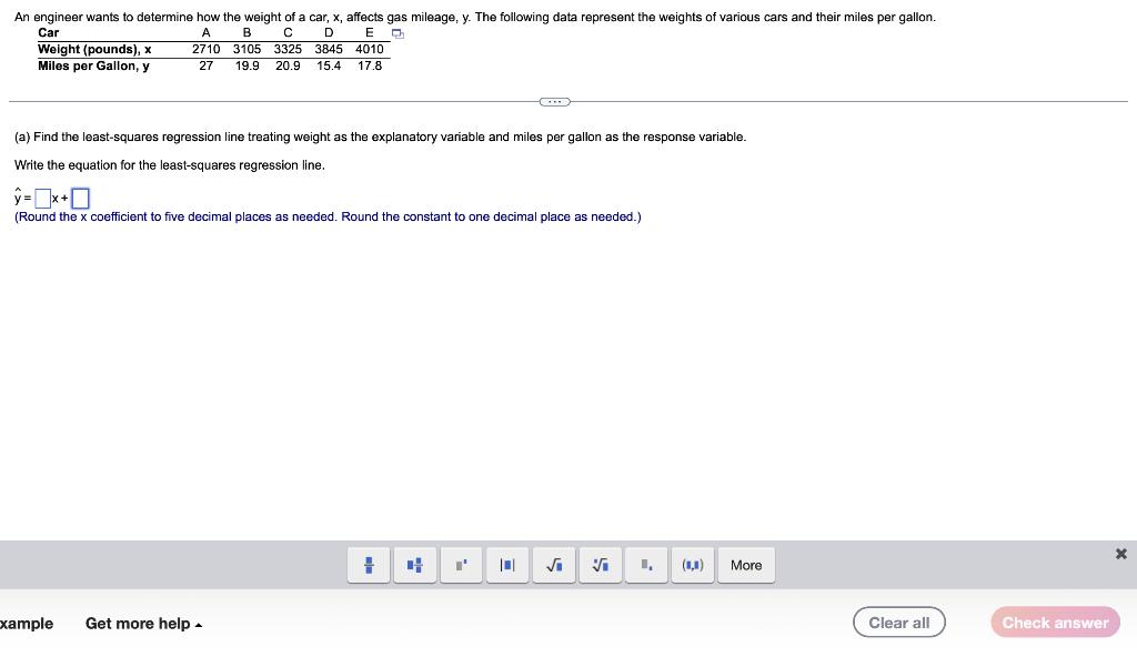 B E An engineer wants to determine how the weight of a