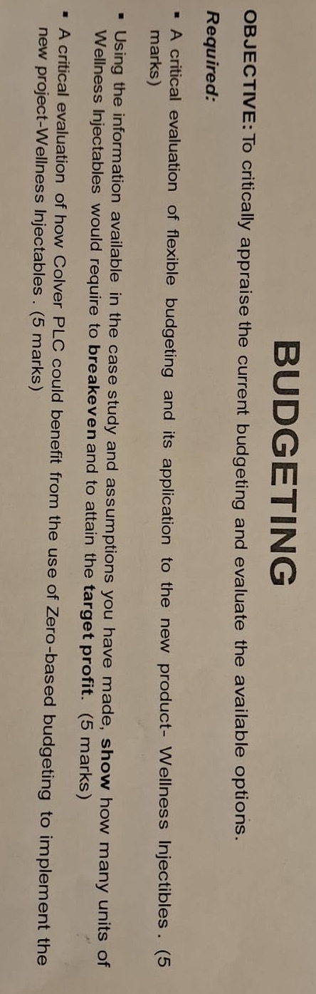 BUDGETING OBJECTIVE: To critically appraise the current budgeting and evaluate the available