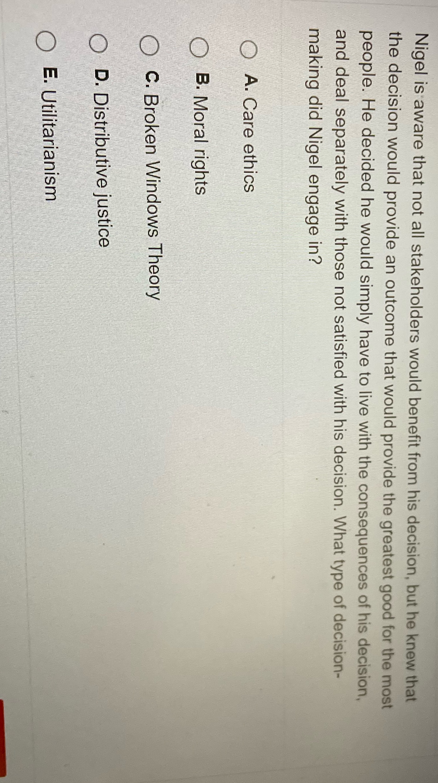 Nigel is aware that not all stakeholders would benefit from his decision,