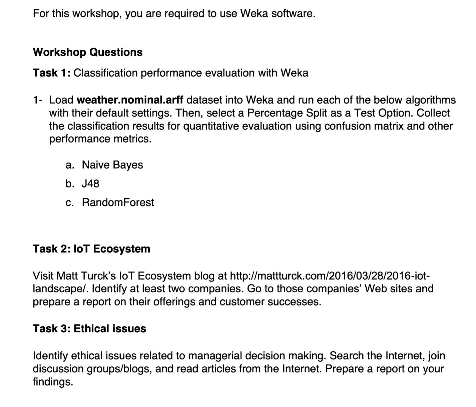 For this workshop, you are required to use Weka software. Workshop Questions