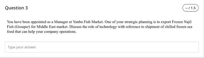 Question 3 -/1.5 You have been appointed as a Manager at Yanbu