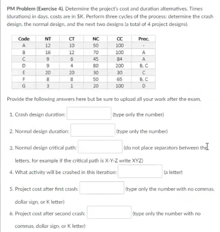 PM Problem (Exercise 4). Determine the project's cost and duration alternatives. Times
