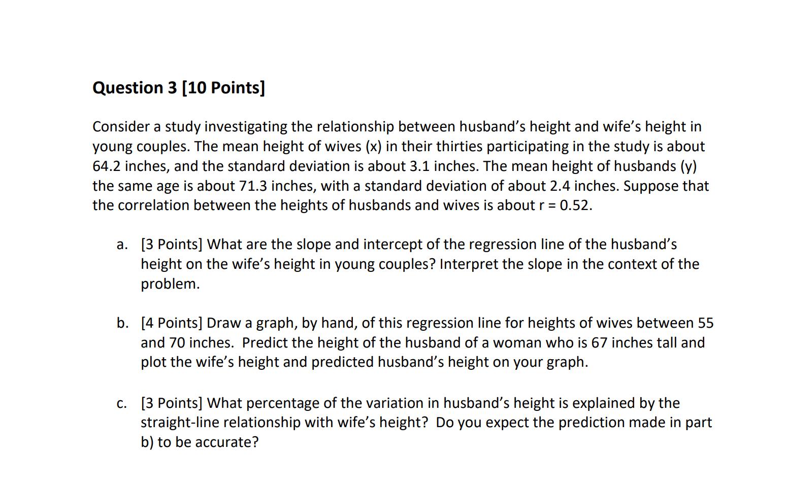 Question 3 [10 Points] Consider a study investigating the relationship between husband's