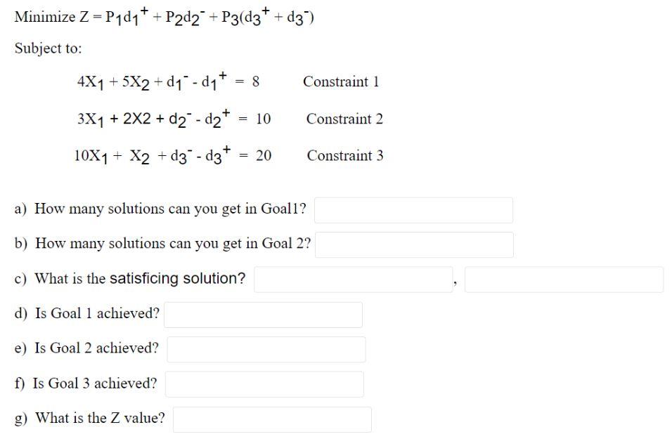 Minimize Z = P1d1+ + P2d2 + P3(d3* + d3) Subject to: