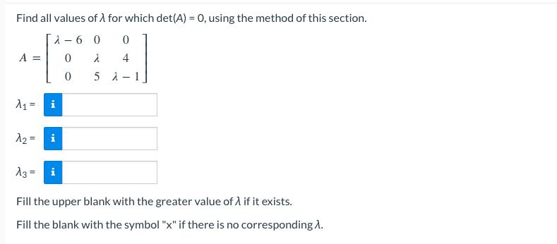 Find all values of for which det(A) = 0, using the method