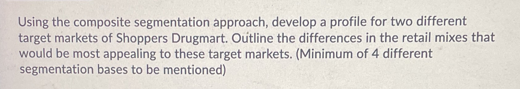 Using the composite segmentation approach, develop a profile for two different target