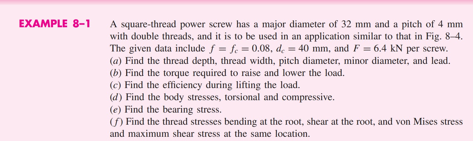 EXAMPLE 8-1 A square-thread power screw has a major diameter of 32