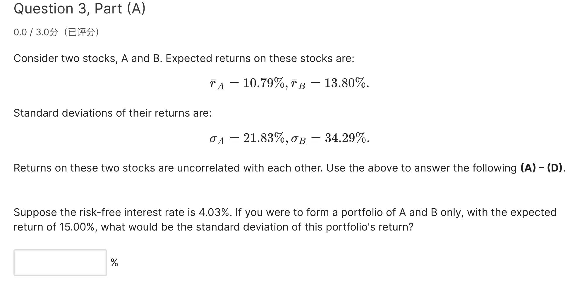 Question 3, Part (A) 0.0 / 3.0() Consider two stocks, A and