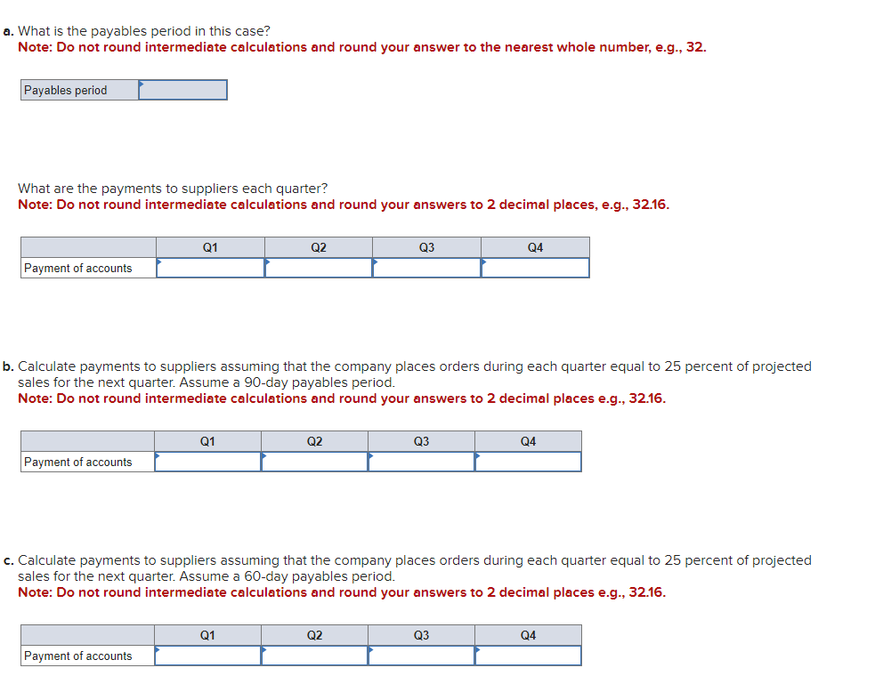 a. What is the payables period in this case? Note: Do not