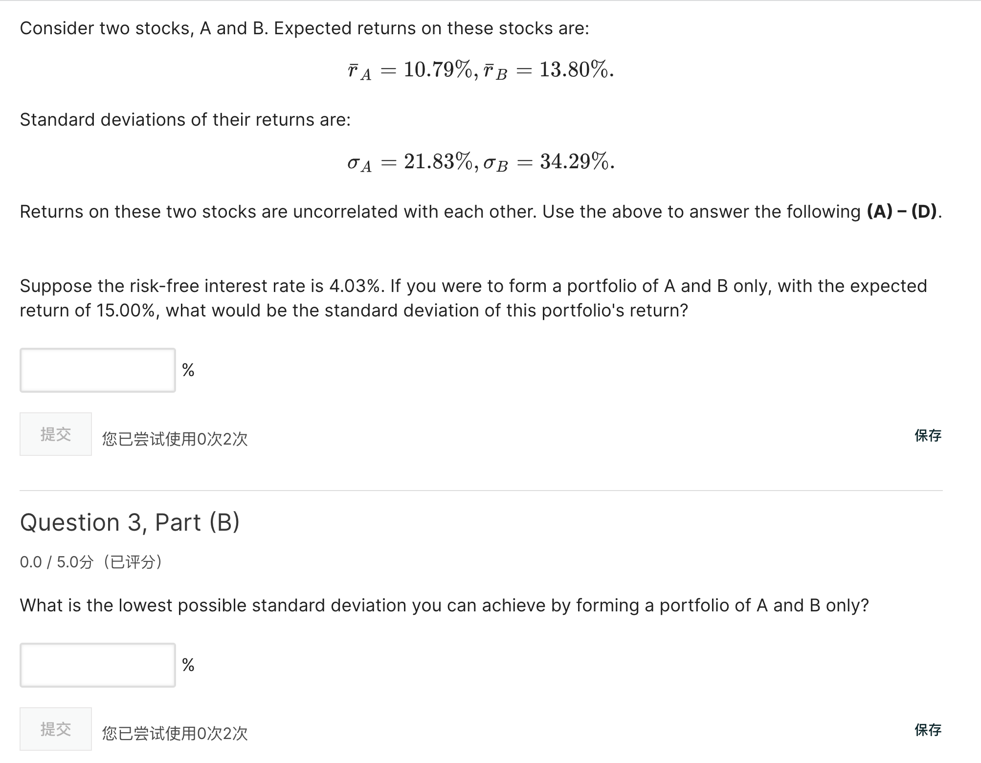 Consider two stocks, A and B. Expected returns on these stocks are:
