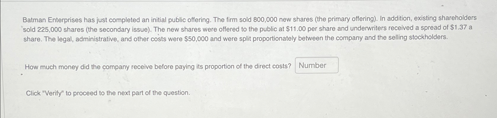 Batman Enterprises has just completed an initial public offering. The firm sold