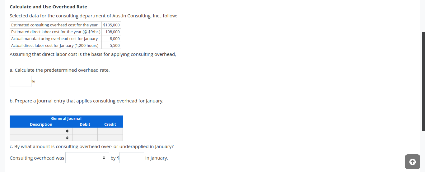 Calculate and Use Overhead Rate Selected data for the consulting department of