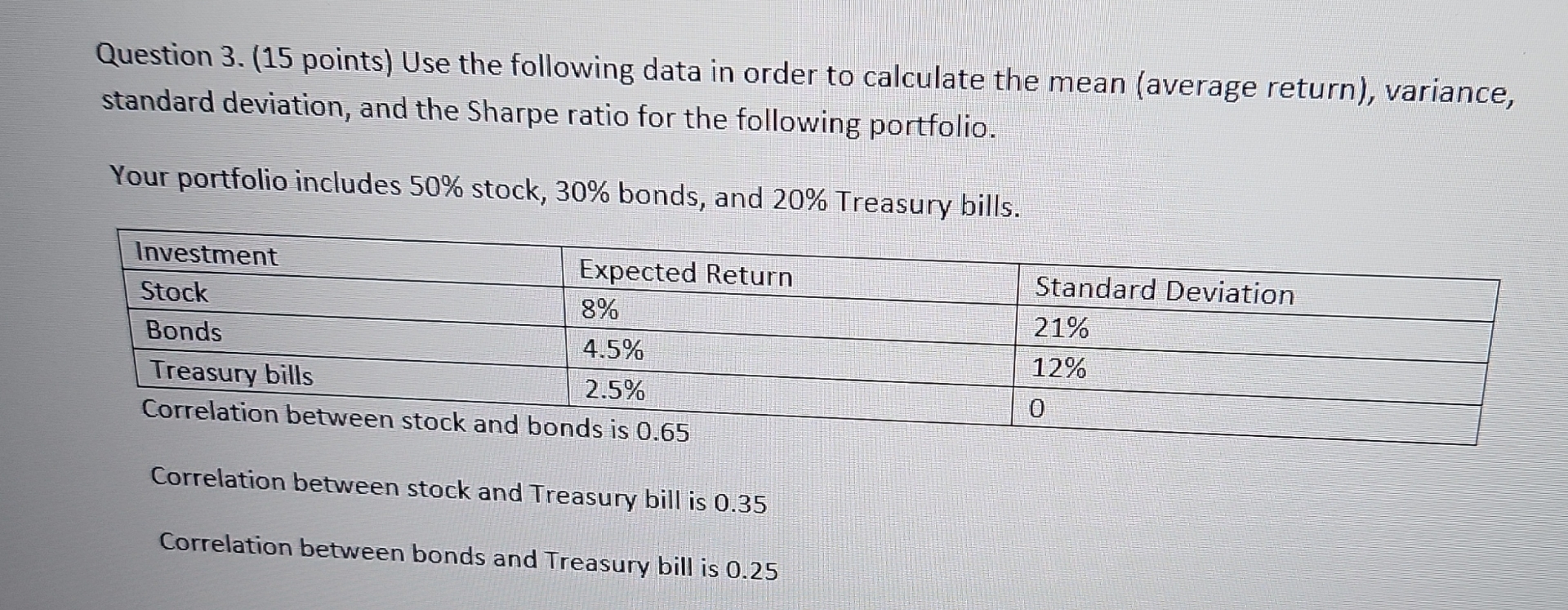 Question 3. (15 points) Use the following data in order to calculate