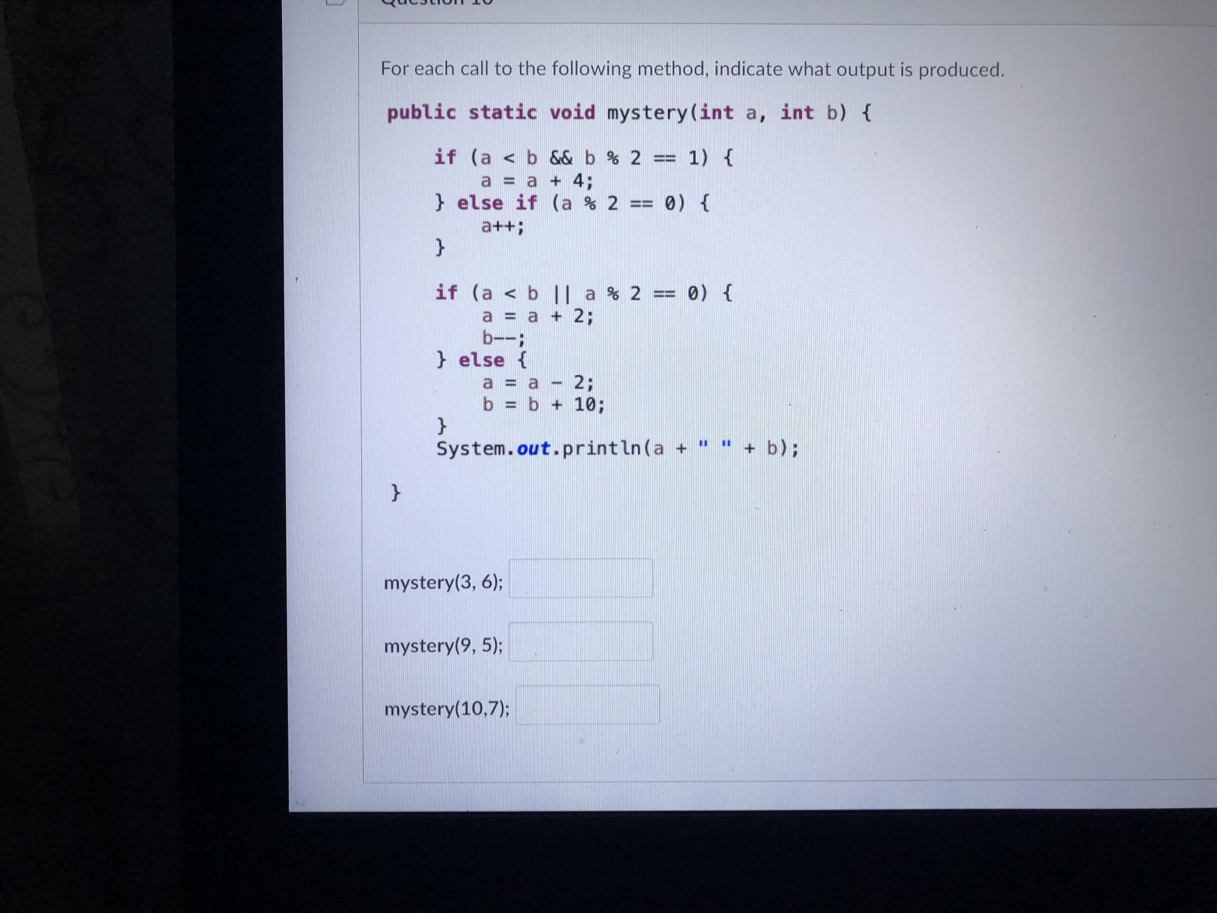 ] For each call to the following method, indicate what output is