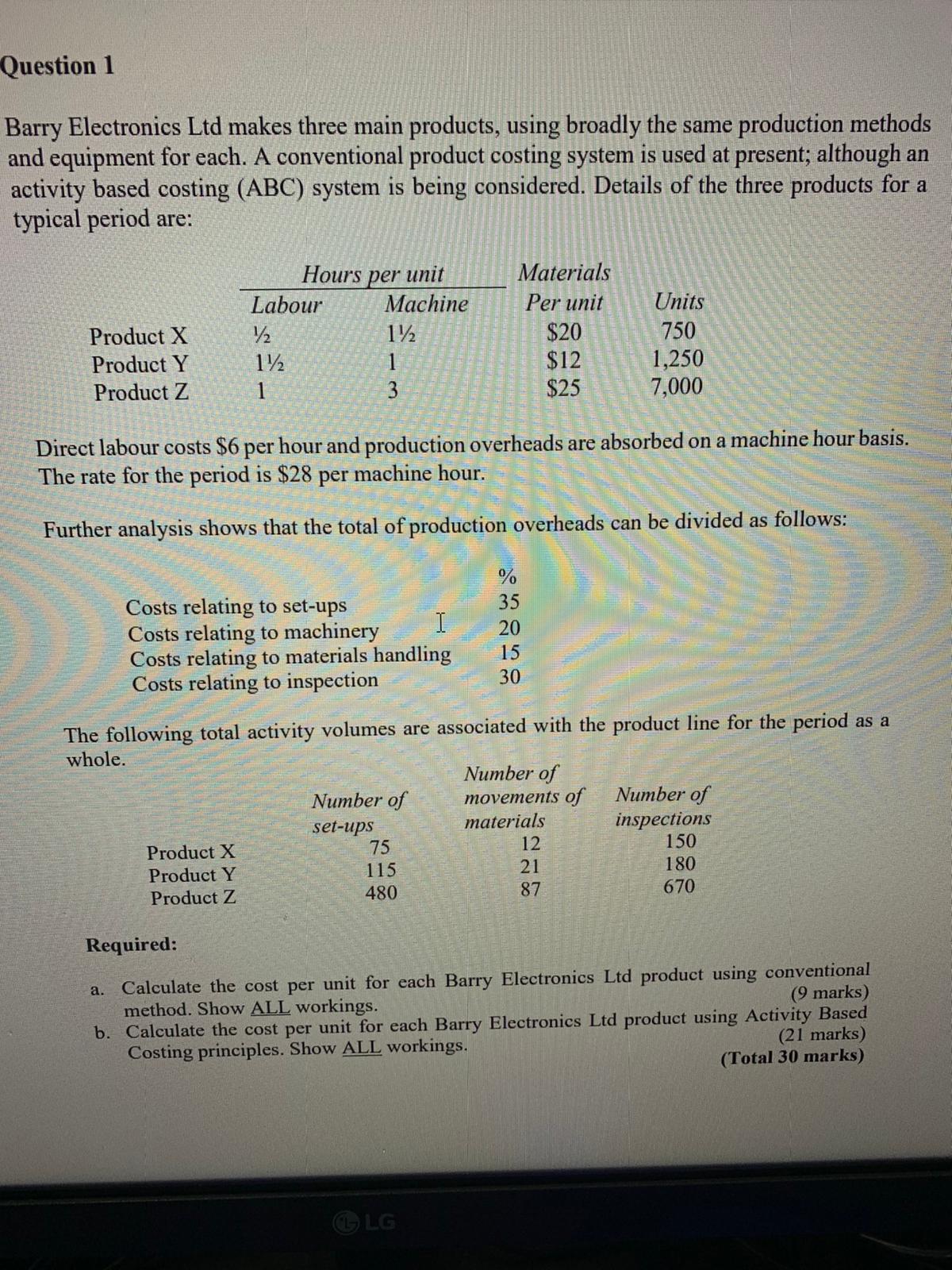 Question 1 Barry Electronics Ltd makes three main products, using broadly the