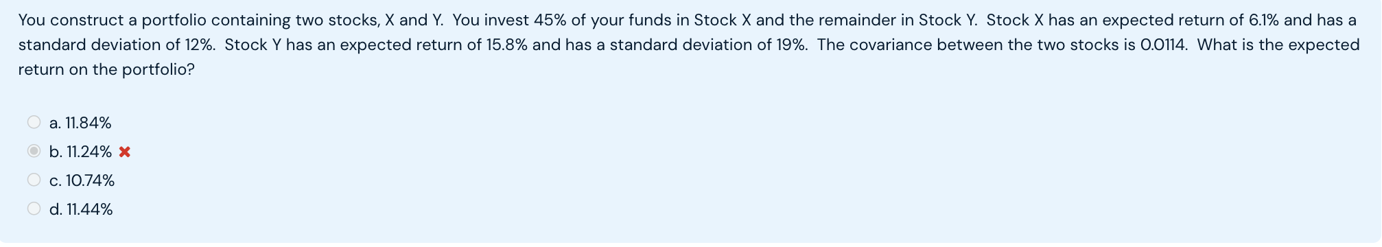 You construct a portfolio containing two stocks, X and Y. You invest