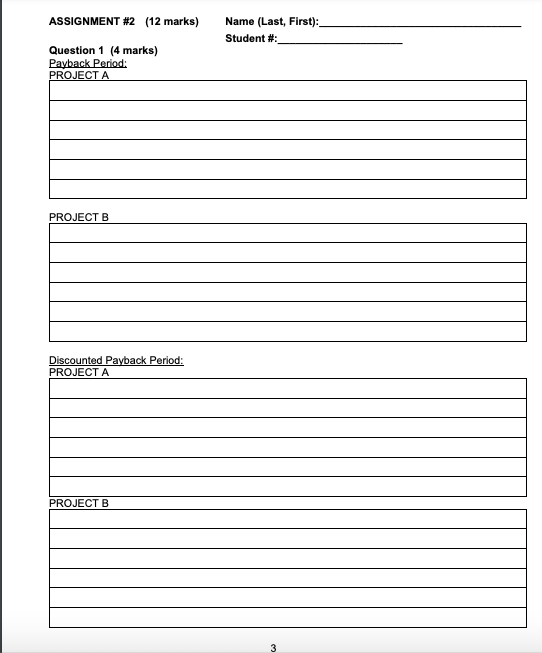 Year 1 -$400,000 Years 2-8 $600,000 Project B Year 0 -$1,600,000 Years